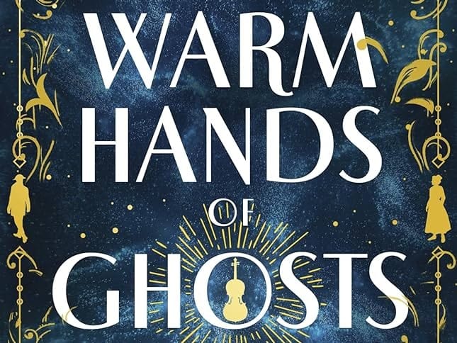 What I'm Reading: The Warm Hands of Ghosts